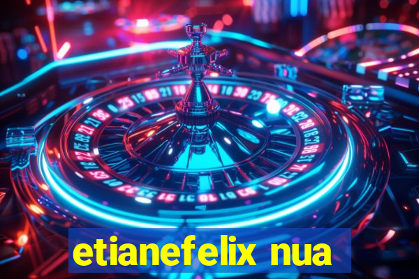 etianefelix nua